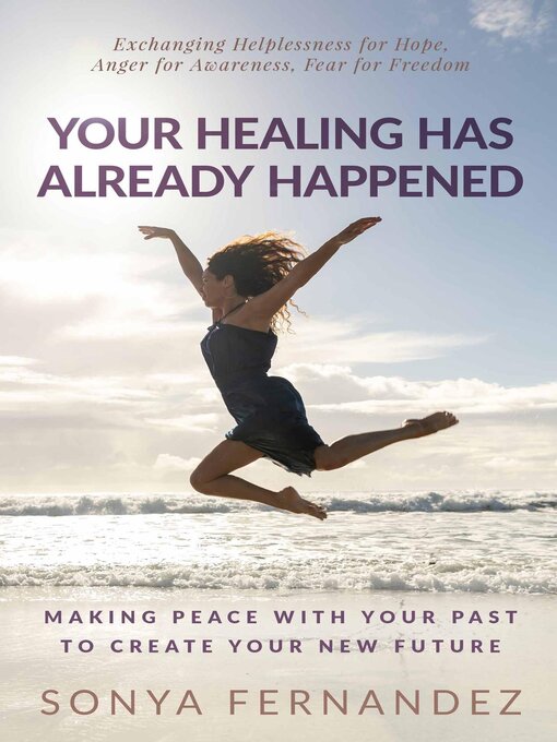 Title details for Your Healing Has Already Happened by Sonya Fernandez - Available